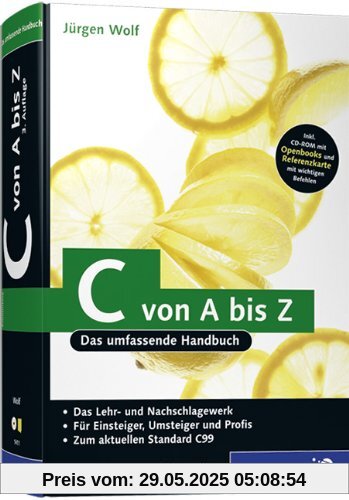 C von A bis Z: Das umfassende Handbuch: Das umfassende Handbuch für Linux, Unix und Windows (Galileo Computing)