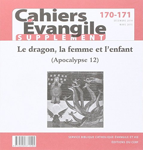 CAHIERS EVANGILE SUPPLEMENT - NUMERO 170-171 LE DRAGON, LA FEMME ET L'ENFANT (APOCALYPSE 12)