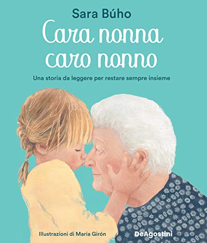 Cara nonna, caro nonno. Una storia da leggere per restare sempre insieme. Ediz. a colori (Storie preziose)