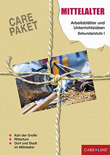 CARE-PAKET Mittelalter: Arbeitsblätter und Unterrichtsideen Sekundarstufe I