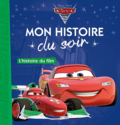 CARS 2 - Mon Histoire du Soir - L'histoire du film - Disney Pixar von DISNEY HACHETTE