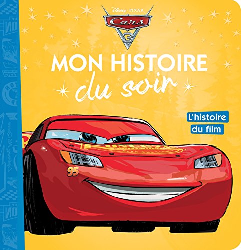 CARS 3 - Mon Histoire du Soir - L'histoire du film - Disney Pixar von DISNEY HACHETTE