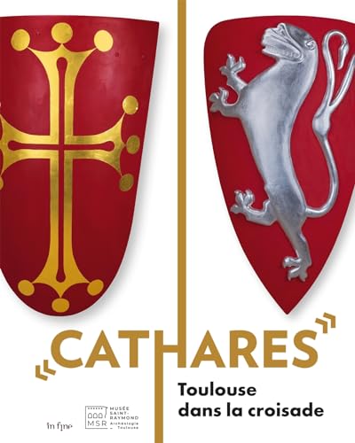 CATHARES: TOULOUSE DANS LA CROISADE von IN FINE