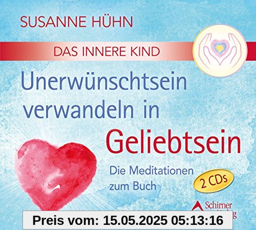 CD Das Innere Kind - Unerwünschtsein verwandeln in Geliebtsein: Die Meditationen zum Buch CD Das Innere Kind - Unerwünschtsein verwandeln in Geliebtsein: Die Meditationen zum Buch