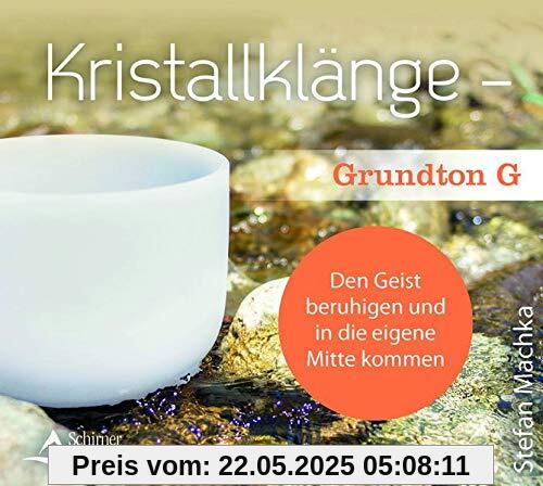 CD Kristallklänge – Grundton G: Den Geist beruhigen und in die eigene Mitte kommen