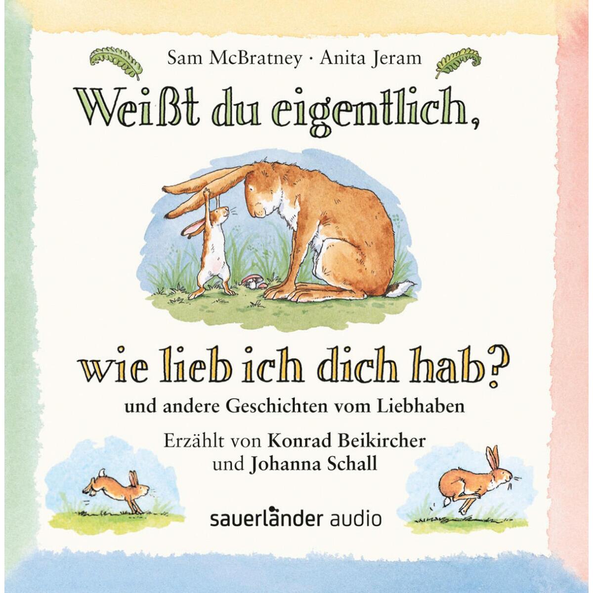 CD: »Weißt du eigentlich, wie lieb ich dich hab?« CD: »Weißt du eigentlich, wie lieb ich dich hab?« von FISCHER Sauerländer