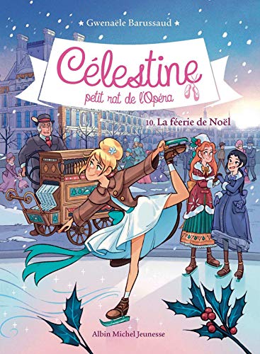 CELESTINE T 10 LA FEERIE DE NOËL: Célestine, petit rat de l'Opéra - tome 10 von ALBIN MICHEL