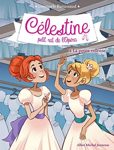 CELESTINE T4 LA PETITE VOLEUSE: Célestine, petit rat de l'Opéra - tome 4 von ALBIN MICHEL