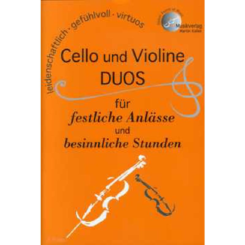 Cello und Violine Duos für festliche Anlässe und besinnliche Stunden Cello und Violine Duos für festliche Anlässe und besinnliche Stunden