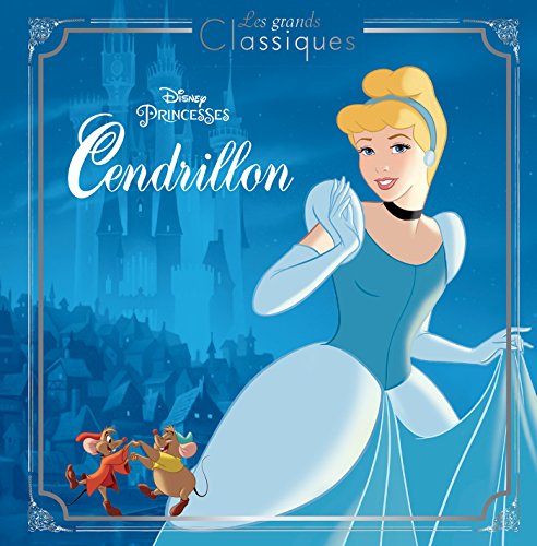 CENDRILLON - Les Grands Classiques - L'histoire du film - Disney Princesses von DISNEY HACHETTE