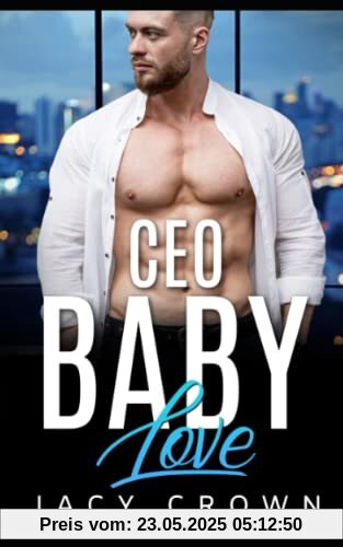 CEO Baby Love: Ein Milliardär Liebesroman (My Hot Boss, Band 3)