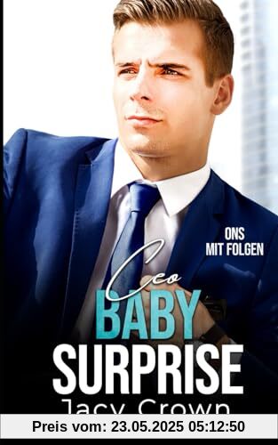 CEO Baby Surprise: One-Night-Stand mit Folgen (Unexpected Love Stories)