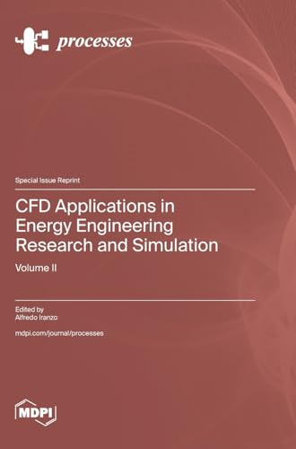 CFD Applications in Energy Engineering Research and Simulation: Volume 2 von MDPI AG