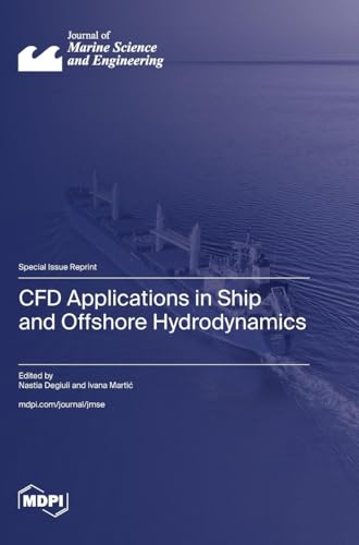 CFD Applications in Ship and Offshore Hydrodynamics von MDPI AG