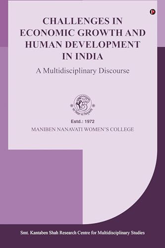 CHALLENGES IN ECONOMIC GROWTH AND HUMAN DEVELOPMENT IN INDIA: A MULTIDISCIPLINARY DISCOURSE von Notion Press