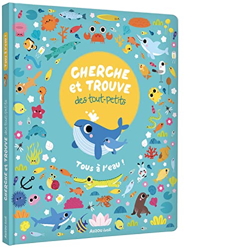 CHERCHE ET TROUVE DES TOUT PETITS - TOUS A L'EAU ! von AUZOU