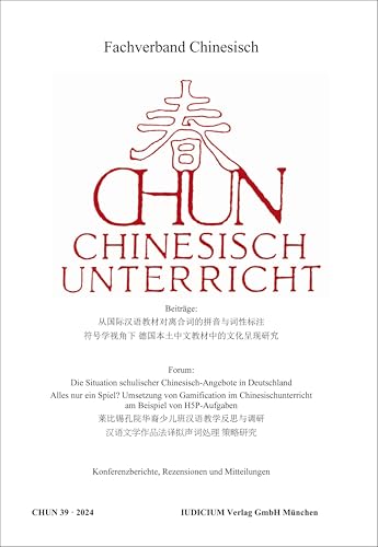 CHUN Chinesischunterricht: Band 39 / 2024 CHUN Chinesischunterricht: Band 39 / 2024 von Iudicium
