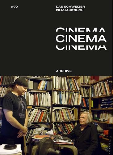 CINEMA. Das Schweizer Filmjahrbuch / Archive in Bewegung von Schüren Verlag GmbH
