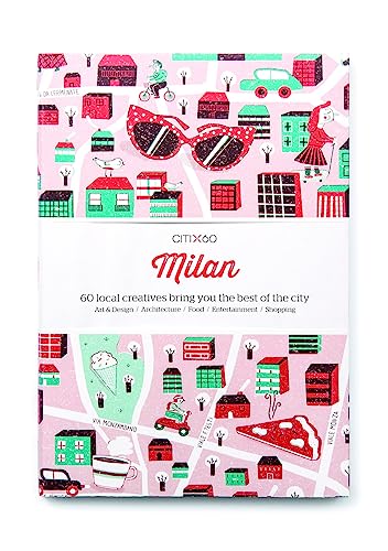Citix60 Milan: 60 Creatives Show You the Best of the City von Roli Books