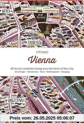 CITIX60 - Vienna: 60 Creatives Show You the Best of the City CITIX60 - Vienna: 60 Creatives Show You the Best of the City