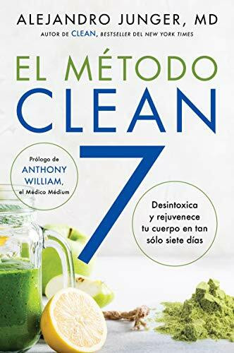 CLEAN 7 El M�todo Clean 7 (Spanish edition): Detoxifica y rejuvenece tu cuerpo en tan s�lo sie...