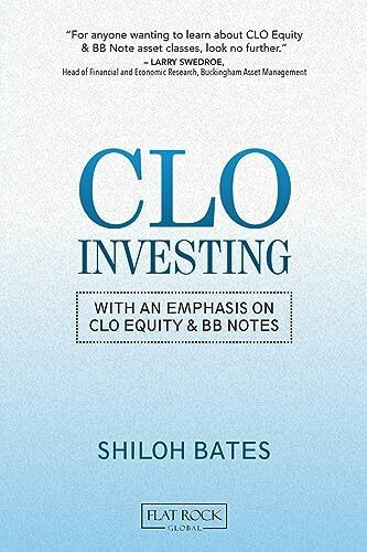 CLO Investing: With an Emphasis on CLO Equity & BB Notes