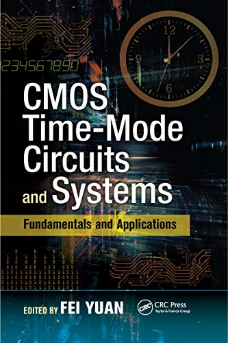 CMOS Time-Mode Circuits and Systems: Fundamentals and Applications (Devices, Circuits, and Systems) von CRC Press