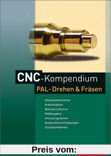 CNC-Kompendium PAL-Drehen und Fräsen: 2. Auflage, 2012