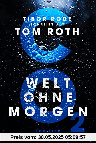 CO2 - Welt ohne Morgen: Thriller CO2 - Welt ohne Morgen: Thriller