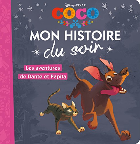 COCO - Mon Histoire du Soir - Les aventures de Dante et Pepita - Disney Pixar: .: . von DISNEY HACHETTE