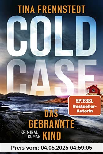 COLD CASE - Das gebrannte Kind: Kriminalroman (Cold Case-Reihe, Band 3)