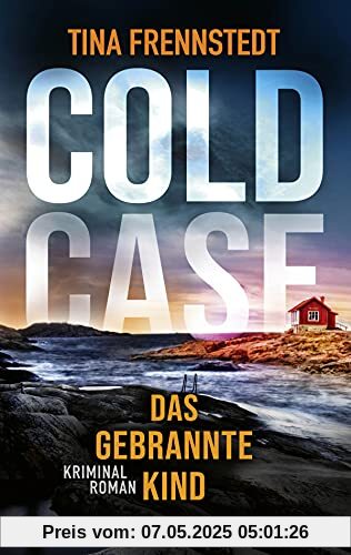 COLD CASE - Das gebrannte Kind: Kriminalroman (Cold Case-Reihe, Band 3)