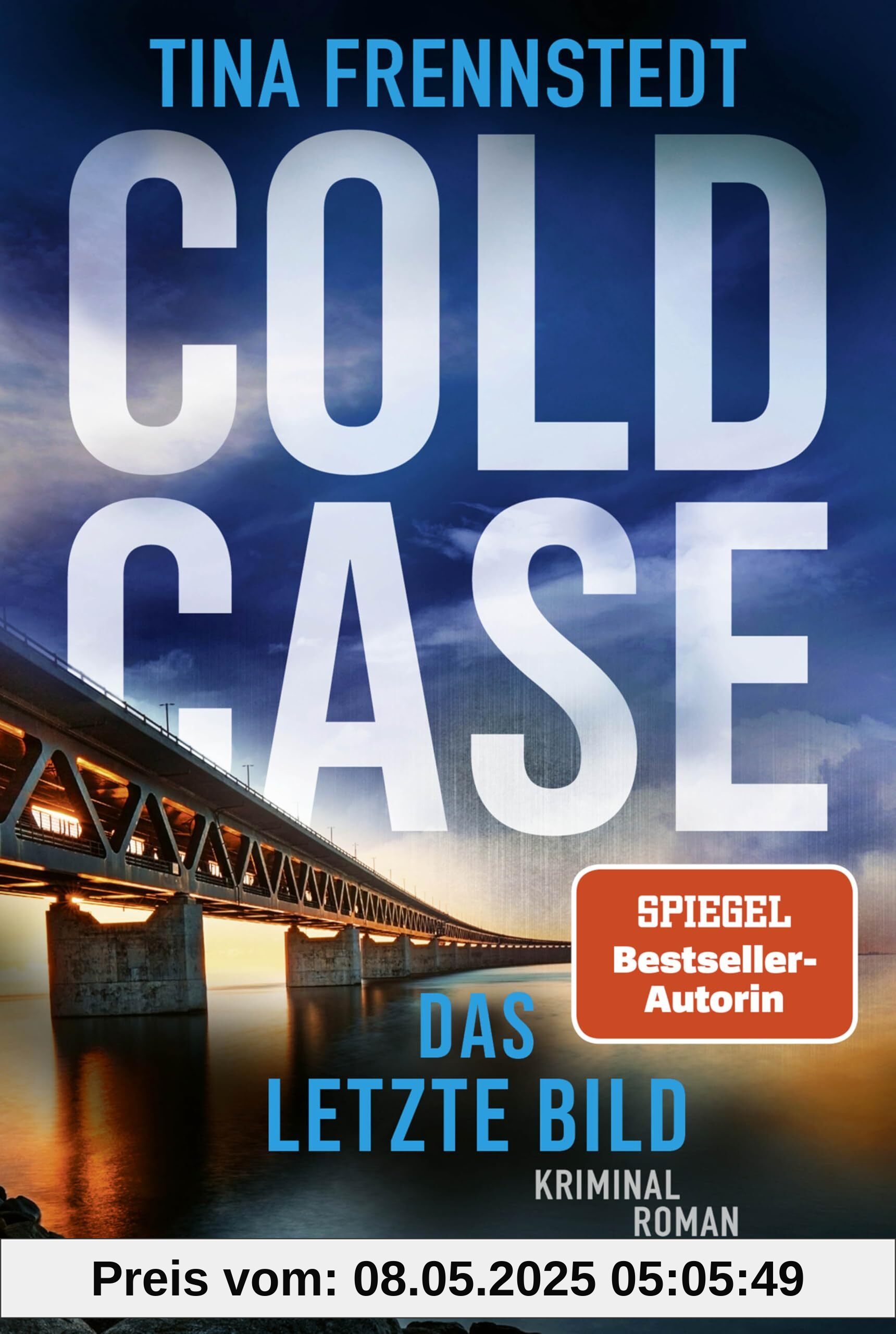 COLD CASE - Das letzte Bild: Kriminalroman. Von Schwedens bekannter Kriminalreporterin (Cold Case-Reihe, Band 4)