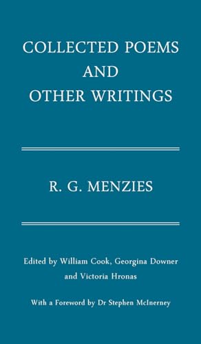 COLLECTED POEMS AND OTHER WRITINGS: R.G. MENZIES COLLECTED POEMS AND OTHER WRITINGS: R.G. MENZIES von Connor Court Publishing Pty Ltd