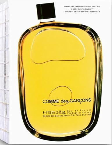 COMME DES GARÇONS PARFUMS 1994–2025: A BOOK BY DINO SIMONETT von Simonett & Baer
