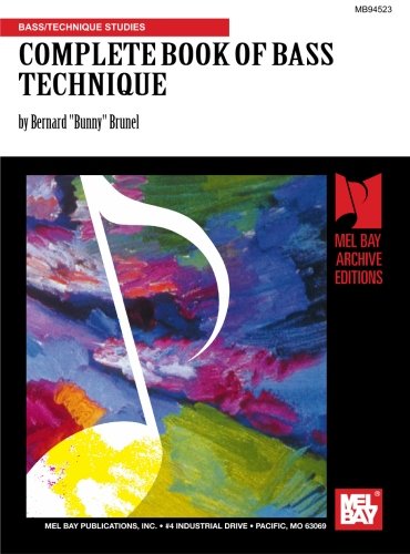 COMPLETE BOOK OF BASS TECHNIQUE: BASS/TECHNIQUE STUDIES von Mel Bay Publications