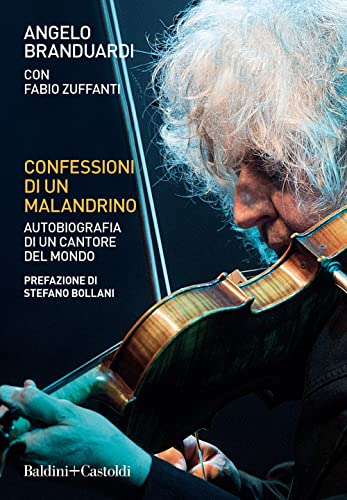 Confessioni di un malandrino. Autobiografia di un cantore del mondo (Le boe) Confessioni di un malandrino. Autobiografia di un cantore del mondo (Le boe)