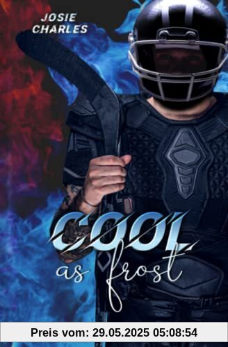 COOL AS FROST: Eishockey-Liebesroman (Die Moore-Brothers-Dilogie, Band 2)