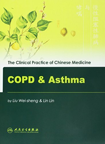 COPD & Asthma: The Clinical Practice of Chinese Medicine (The Clinical Practice of Chinese Med... COPD & Asthma: The Clinical Practice of Chinese Medicine (The Clinical Practice of Chinese Med...