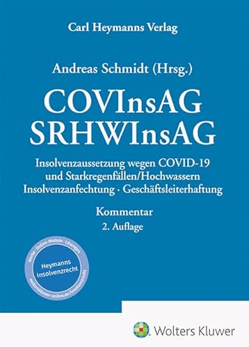 COVInsAG - SRHWInsAG Kommentar: Insolvenzaussetzung wegen COVID-19 bzw. Starkregenfällen/Hochwassern – Insolvenzanfechtung – Geschäftsleiterhaftung