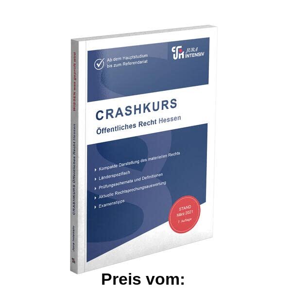 CRASHKURS Öffentliches Recht - Hessen: Länderspezifisch - Ab dem Hauptstudium bis zum Referendariat (Crashkurs: Länderspezifisch - Für Examenskandidaten und Referendare)