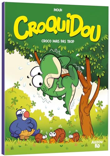 Croquidou - Tome 1 Croco mais pas trop von AUZOU