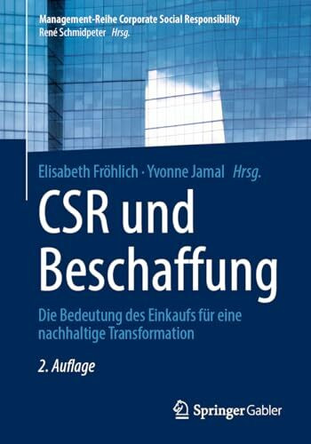 CSR und Beschaffung: Die Bedeutung des Einkaufs für eine nachhaltige Transformation (Managemen... CSR und Beschaffung: Die Bedeutung des Einkaufs für eine nachhaltige Transformation (Managemen...