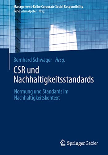 CSR und Nachhaltigkeitsstandards: Normung und Standards im Nachhaltigkeitskontext (Management-Reihe Corporate Social Responsibility) von Springer Gabler