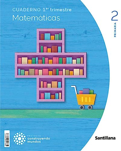 CUADERNO MATEMATICAS 2 PRIMARIA 1 TRIM CONSTRUYENDO MUNDOS von Santillana Educación, S.L.