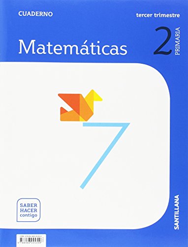 CUADERNO MATEMATICAS 2 PRIMARIA 3 TRIM SABER HACER CONTIGO: Cuaderno Matematicas 2-2 Prim Tercer Trimestre saber hacer con von Santillana Educación, S.L.