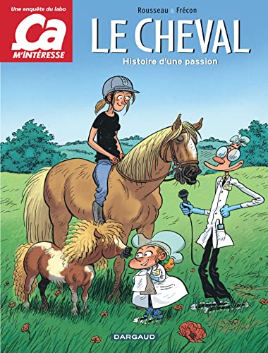 Ça m'intéresse - Tome 2 - Le Cheval: Histoire d'une passion von DARGAUD