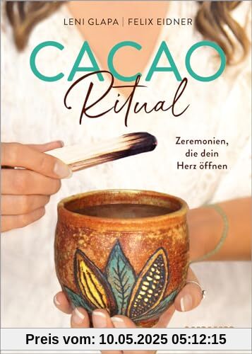 Cacao Ritual: Zeremonien, die dein Herz öffnen Cacao Ritual: Zeremonien, die dein Herz öffnen