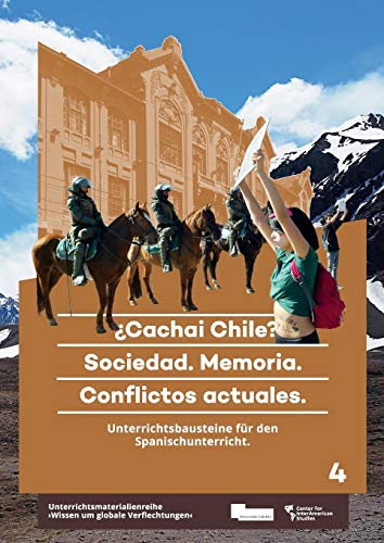 ¿Cachai Chile? Sociedad. Memoria. Conflictos actuales.: Unterrichtsbausteine für den Spanischunterricht