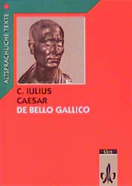 Caesar: De bello Gallico Latein Textausgaben. Gesamtausgabe: Textauswahl und Arbeitskommentar:... Caesar: De bello Gallico Latein Textausgaben. Gesamtausgabe: Textauswahl und Arbeitskommentar:...